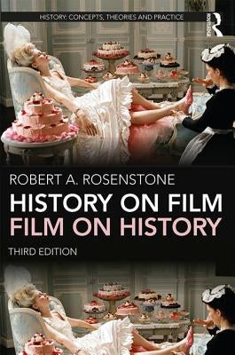 History on Film/Film on History by Rosenstone, Robert A.