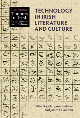 Technology in Irish Literature and Culture by Kelleher, Margaret