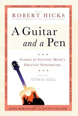 A Guitar and a Pen: Stories by Country Music's Greatest Songwriters by Hicks, Robert