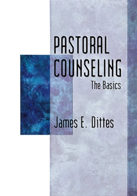 Pastoral Counseling: The Basics Paperback Westminster John Knox Press