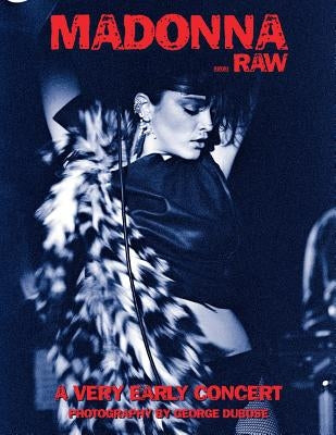 Madonna...Raw: A Very Early Concert Paperback Wonderland Publishing
