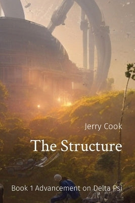 The Structure: Book 1 Advancement on Delta Psi Paperback Storytelling Jerry