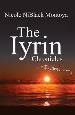 The Iyrin Chronicles: They Are Coming Paperback Mill City Press, Inc