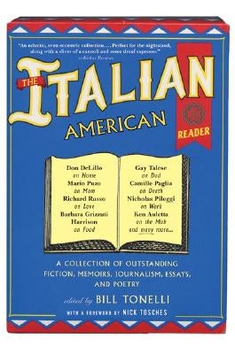 The Italian American Reader by Tonelli, Bill