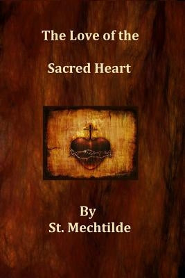 The Love of the Sacred Heart Paperback Createspace Independent Publishing Platform