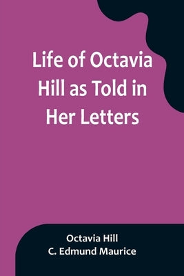 Life of Octavia Hill as Told in Her Letters Paperback Alpha Edition