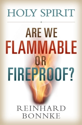 Holy Spirit: Are We Flammable or Fireproof? Paperback Christ for All Nations (Cfan)