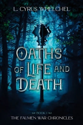 Oaths of Life and Death Paperback L. Cyrus Whelchel