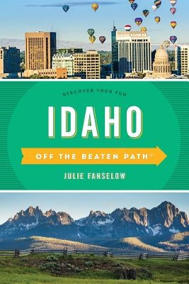 Idaho Off the Beaten Path(r): Discover Your Fun Paperback Globe Pequot Press
