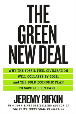 The Green New Deal: Why the Fossil Fuel Civilization Will Collapse by 2028, and the Bold Economic Plan to Save Life on Earth Paperback St. Martin's Griffin