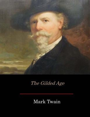 The Gilded Age Paperback Createspace Independent Publishing Platform