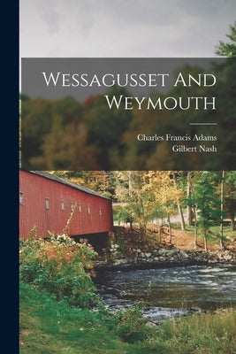 Wessagusset And Weymouth Paperback Legare Street Press