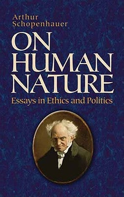 Cover image of "On Human Nature: Essays in Ethics and Politics" book by Dover Publications, featuring a classic design.