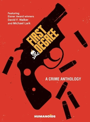 First Degree: A Crime Anthology by Walker, David F.