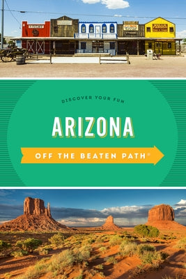 Arizona Off the Beaten Path(r): Discover Your Fun by Naylor, Roger