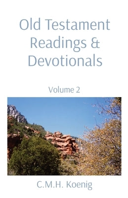 Old Testament Readings & Devotionals: Volume 2 Paperback C.M.H. Koenig Books