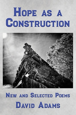 Hope as a Construction: New and Selected Poems Paperback Bottom Dog Press