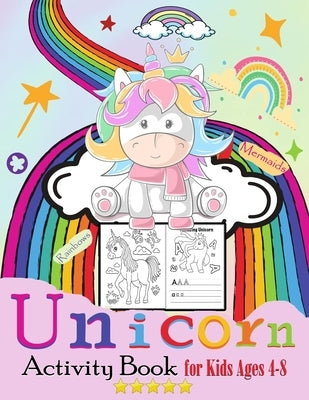 Unicorn, Rainbows Mermaids Activity Book for Kids Ages 4-8: A Fun Kid Workbook Game For Learning, Letter tracing, Unique Coloring Pages, Dot to Dot, M by Publishing, Princesses