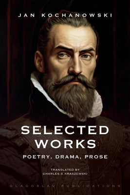 Selected Works: Poetry, Drama, Prose Paperback Glagoslav Publications B.V.