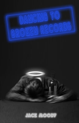 Dancing to Broken Records by Moody, Jack