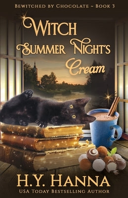 Witch Summer Night's Cream: Bewitched By Chocolate Mysteries - Book 3 Paperback H.Y. Hanna - Wisheart Press