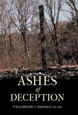 Ashes of Deception by Hundley, Willoughby S., III