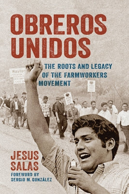 Obreros Unidos: The Roots and Legacy of the Farmworkers Movement by Salas, Jesus