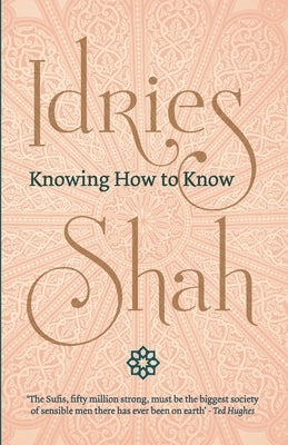 Knowing How to Know by Shah, Idries