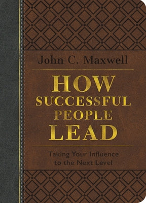 How Successful People Lead: Taking Your Influence to the Next Level Leather Ellie Claire Gifts