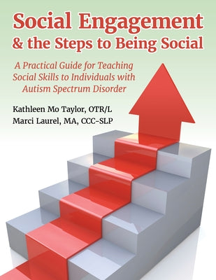 Social Engagement & the Steps to Being Social: A Practical Guide for Teaching Social Skills to Individuals with Autism Spectrum Disorder Paperback Future Horizons