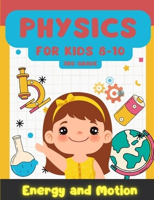 Paperback book titled "Physics for Kids 8-10" focusing on playful energy and motion, with colorful illustrations on the cover.