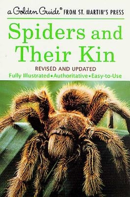Spiders and Their Kin Golden Guides from St. Martin's Press