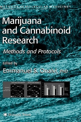 Marijuana and Cannabinoid Research: Methods and Protocols by Onaivi, Emmanuel S.