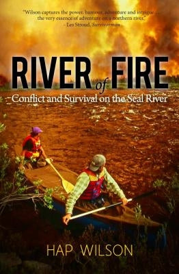 River of Fire: Conflict and Survival on the Seal River Paperback Latitude 46