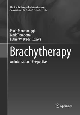 Brachytherapy: An International Perspective by Montemaggi, Paolo