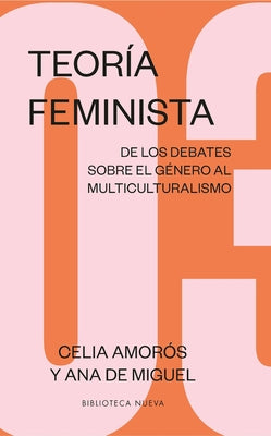 Teoría Feminista 3 by de Miguel, Ana