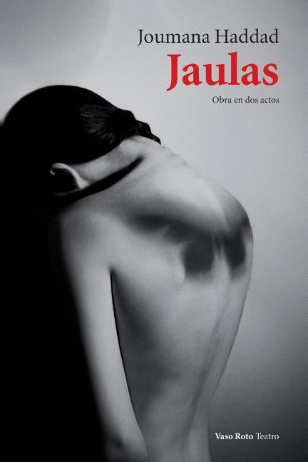 Jaulas: Obra en dos actos by Haddad, Joumana
