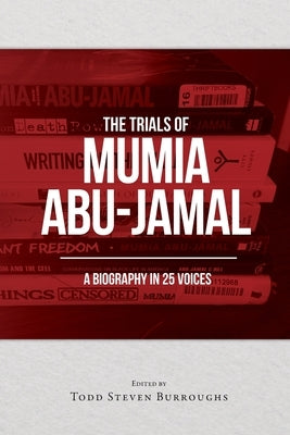The Trials of Mumia Abu-Jamal: A Biography in 25 Voices Paperback Diasporic Africa Press