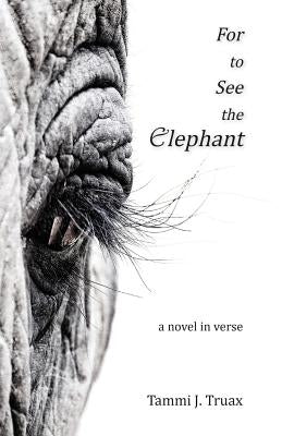For to See the Elephant: A Novel in Verse Paperback Piscataqua Press