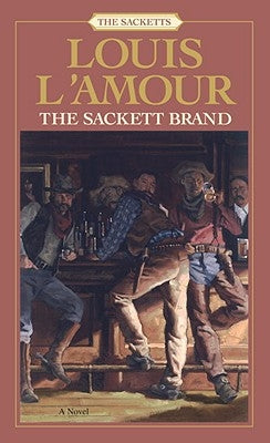 The Sackett Brand: The Sacketts by L'Amour, Louis