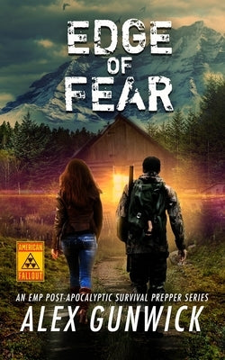 Edge of Fear: An EMP Post-Apocalyptic Survival Prepper Series Paperback Independently Published