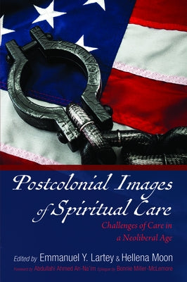 Postcolonial Images of Spiritual Care by Lartey, Emmanuel y.