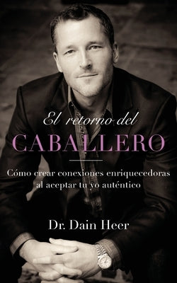 El retorno del Caballero (Spanish) by Heer, Dain