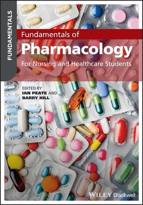 Fundamentals of Pharmacology: For Nursing and Healthcare Students by Hill, Barry