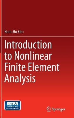 Introduction to Nonlinear Finite Element Analysis by Kim, Nam-Ho