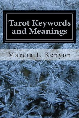 Tarot Keywords and Meanings by Kenyon, Marcia J.