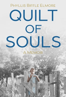 Quilt of Souls: A Memoir by Biffle Elmore, Phyllis