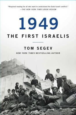 1949 the First Israelis by Segev, Tom