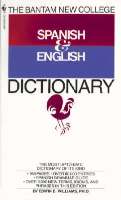 The Bantam New College Spanish & English Dictionary by Williams, Edwin B.
