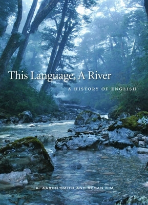 This Language, a River: A History of English Paperback Broadview Press Inc